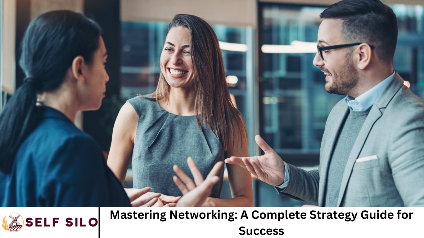 Mastering Networking: A Complete Strategy Guide for Success